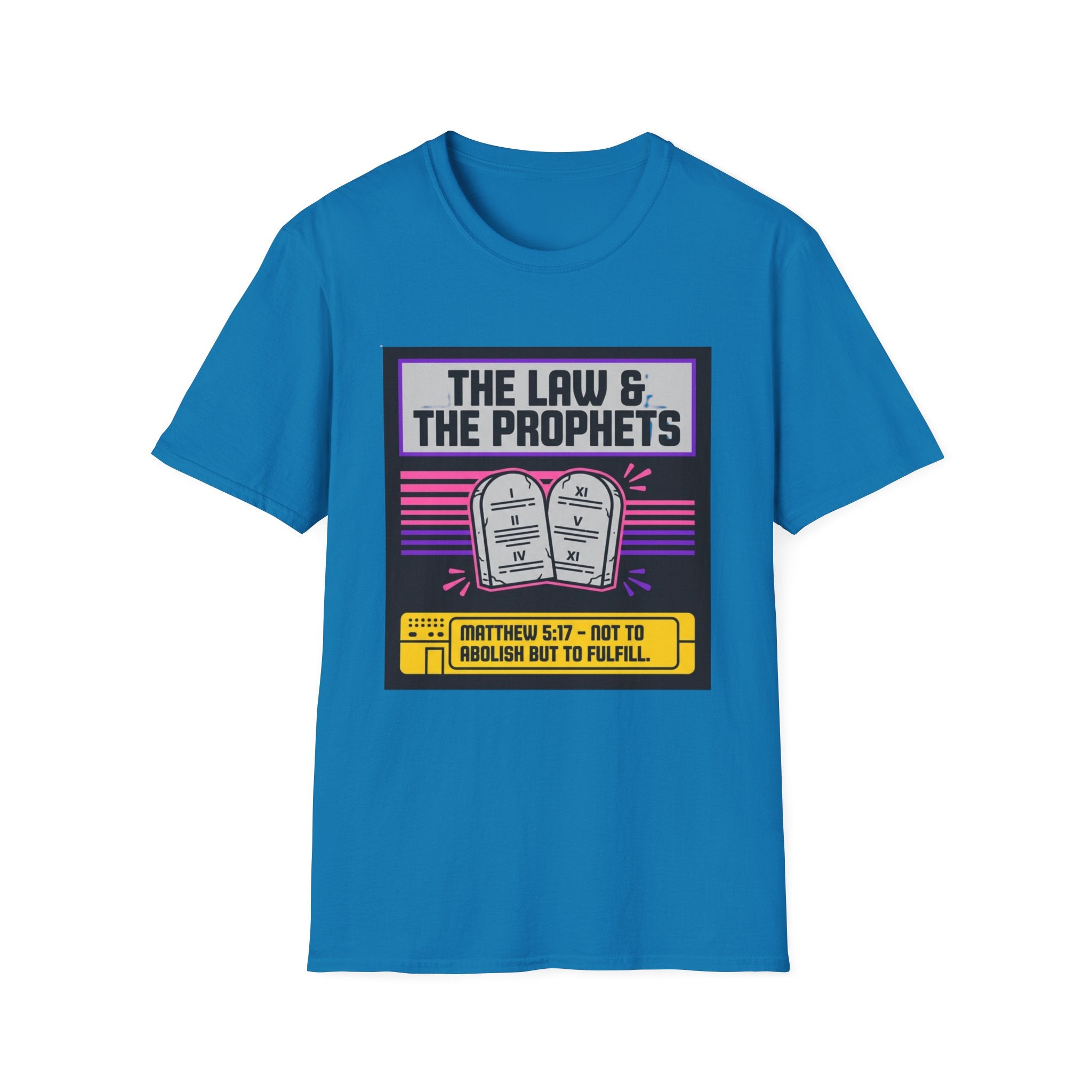 The Law & The Prophets T-Shirt — Matthew 5:17 Scripture Tee