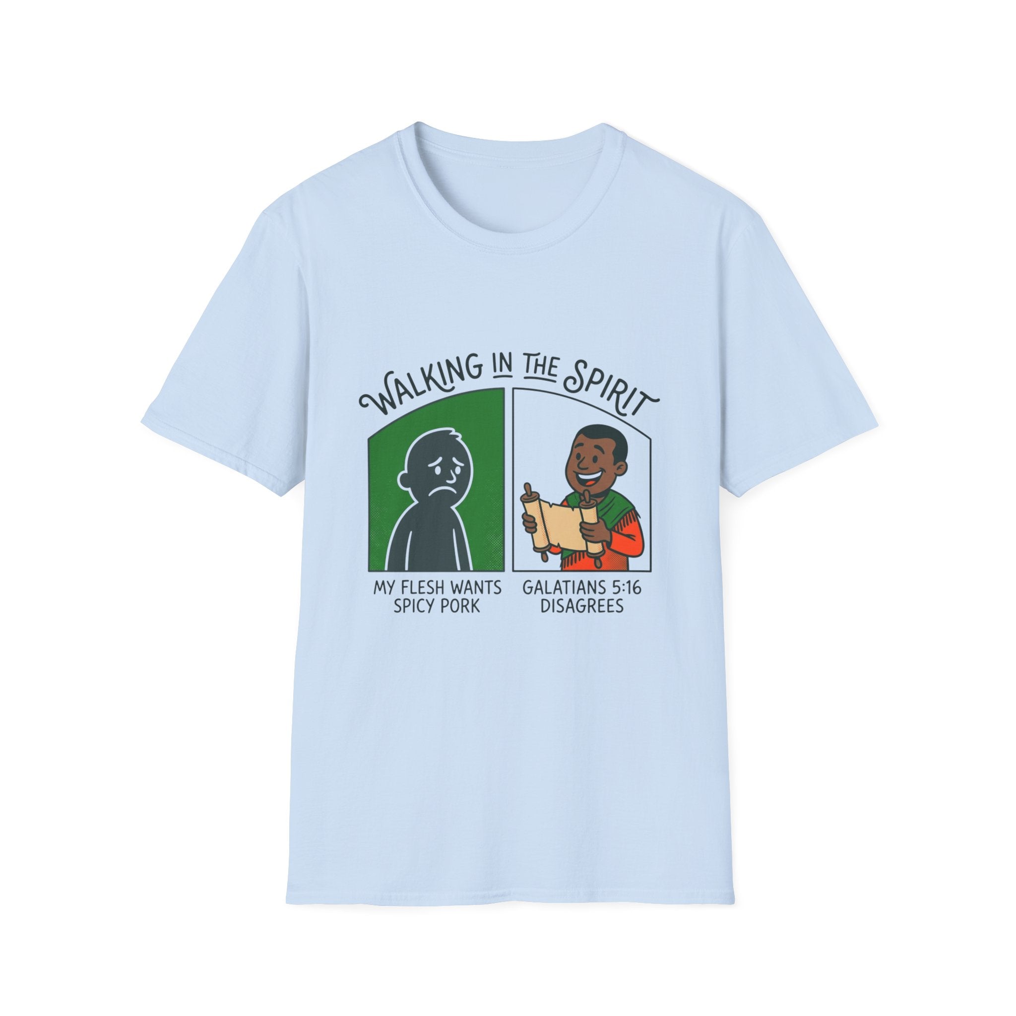 Walking in the Spirit T-Shirt — "My Flesh Wants Spicy Pork / Galatians 5:16" Christian Tee