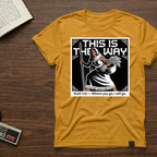 This Is The Way Ruth 1:16 T-Shirt — 'Where You Go, I Will Go' Faith Tee